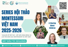 “Chia sẻ về trẻ thơ – Kết nối cộng đồng và lan tỏa giáo dục Montessori tại Việt Nam”